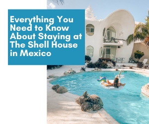 Airbnb's Shell house in Isla Mujeres Mexico